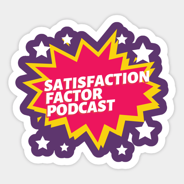 Satisfaction Factor Podcast Sticker by Satisfaction Factor Pod